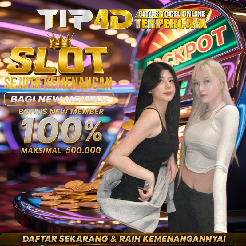 TIP4D: Slot Sejuta Kemenangan, Bonus New Member 100%